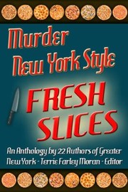 Cover of: Murder New York Style Fresh Slices An Anthology By 22 Authors Of Greater New York