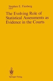 The Evolving Role Of Statistical Assessments As Evidence In The Courts by Stephen E. Fienberg