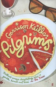 Cover of: Pilgrims A Novel Of Lake Wobegon by Garrison Keillor