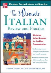 Cover of: The Ultimate Italian Review And Practice Mastering Italian Grammar For Confident Communication by 