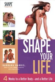 Cover of: Shape Your Life by Barbara Harris, Angela Hynes