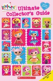 Cover of: Lalaloopsy Ultimate Collectors Guide