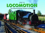 Cover of: Spirit Of Locomotion The National Railway Museum At Shildon