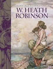 Cover of: Goldenage Illustrations Of W Heath Robinson