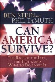 Cover of: Can America Survive? The Rage of the Left, the Truth, and What to Do About It by Ben Stein, Phil DeMuth