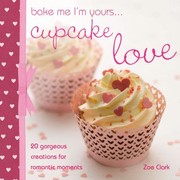 Cover of: Cupcake Love Over 100 Ideas And Excuses To Show You Care