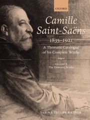 Cover of: Camille Saintsans 18351921 A Thematic Catalogue Of His Complete Works