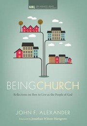 Cover of: Being Church Reflections On How To Live As The People Of God