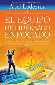 Cover of: El Equipo De Liderazgo Enfocado A Focused Leadership Team