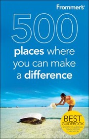 Frommers 500 Places Where You Can Make A Difference by Kisha Ferguson