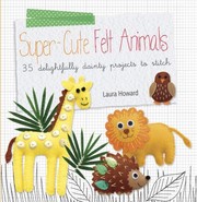 Cover of: Supercute Felt Animals