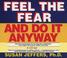 Cover of: Feel the Fear and Do It Anyway