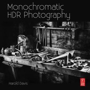 Monochromatic Hdr Photography Shooting And Processing Black White High Dynamic Range Photos by Harold Davis