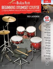 Cover of: On The Beaten Path Beginning Drumset Course An Inspiring Method To Playing The Drums Guided By The Legends