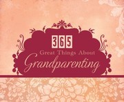 Cover of: 365 Great Things about Grandparenting
            
                365 Perpetual Calendars