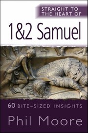 Cover of: Straight To The Heart Of 1 2 Samuel 60 Bitesized Insights