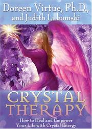 Cover of: Crystal therapy: how to heal and empower your life with crystal energy