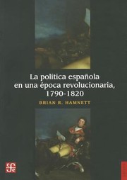 Cover of: La Poltica Espaola En Una Poca Revolucionaria 17901820