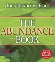 Cover of: The Abundance Book by John Randolph Price, John Randolph Price