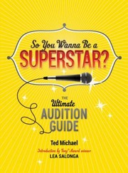 So You Wanna Be A Superstar The Ultimate Audition Guide by Lea Salonga