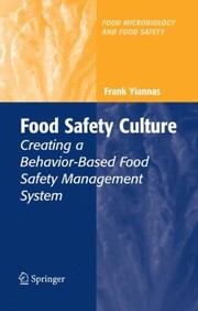 Cover of: Food Safety Culture Creating A Behaviorbased Food Safety Management System by 