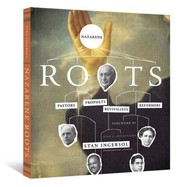 Cover of: Nazarene Roots Pastors Prophets Revivalists Reformers