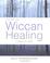 Cover of: The Art of Wiccan Healing