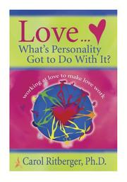 Cover of: Love-- what's personality got to do with it?: working at love to make love work