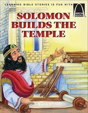 Cover of: Solomon Builds The Temple 1 Kings 51866 1 Chronicles 2812920 2 Chronicles 21711 For Children