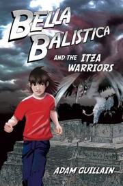 Cover of: Bella Balistica And The Itza Warriors