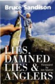Cover of: Lies Damned Lies Anglers The One That Got Away And Other Fishy Tales