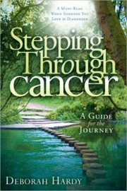 Cover of: Stepping Through Cancer A Guide For The Journey