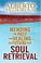 Cover of: Mending The Past & Healing The Future With Soul Retrieval