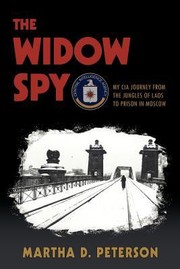 Cover of: The Widow Spy My Cia Journey From The Jungles Of Laos To Prison In Moscow by 