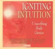 Cover of: Igniting Intuition by Christiane Northrup