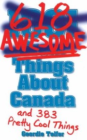 Cover of: 1001 Awesome And Pretty Cool Things About Canada