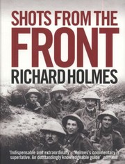 Cover of: Shots From The Front The British Soldier 191418