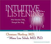 Cover of: Intuitive Listening 6-CD by Christiane Northrup, Mona Lisa Schulz