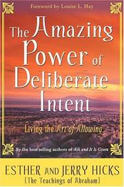 Cover of: The amazing power of deliberate intent by Abraham (Spirit)