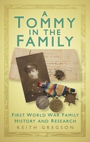 Cover of: A Tommy In The Family First World War Family History And Research