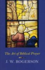 Cover of: The Art Of Biblical Prayer by 