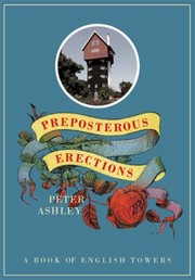 Cover of: Preposterous Erections A Book Of English Towers