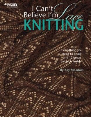 I Can't Believe I'm Lace Knitting