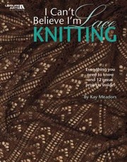 Cover of: I Cant Believe Im Lace Knitting