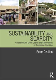 Cover of: Sustainability Scarcity A Handbook For Green Design And Construction In Developing Countries