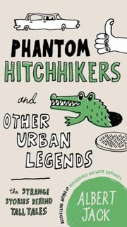 Cover of: Phantom Hitchhikers And Other Urban Legends The Strange Stories Behind Tall Tales by 