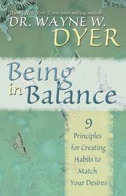 Cover of: Being In Balance: 9 Principles for Creating Habits to Match Your Desires