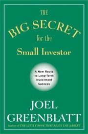 Cover of: The Big Secret For The Small Investor A New Route To Longterm Investment Success