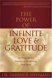 Cover of: The Power of Infinite Love & Gratitude: An Evolutionary Journey to Awakening Your Spirit