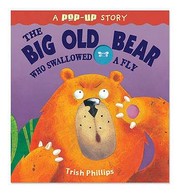 Cover of: The Big Old Bear Who Swallowed A Fly